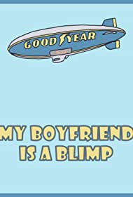 My Boyfriend Is a Blimp (2009)